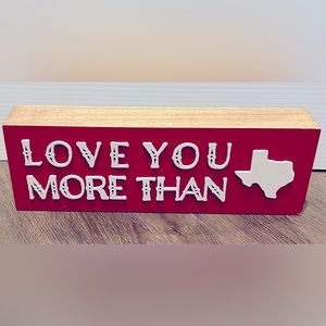 LAST ONE!! Adorable “I love you more than Texas” Wooden Block- NWT